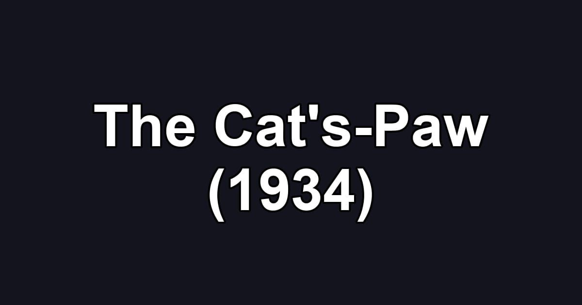 The Cat's-Paw (1934)