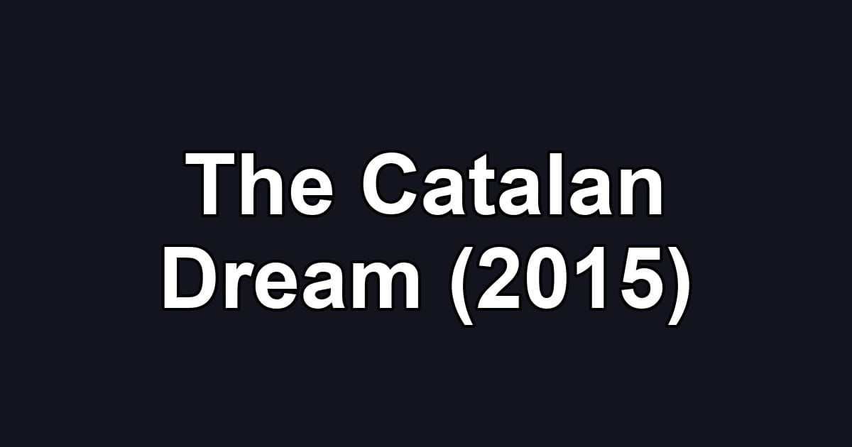 The Catalan Dream (2015)