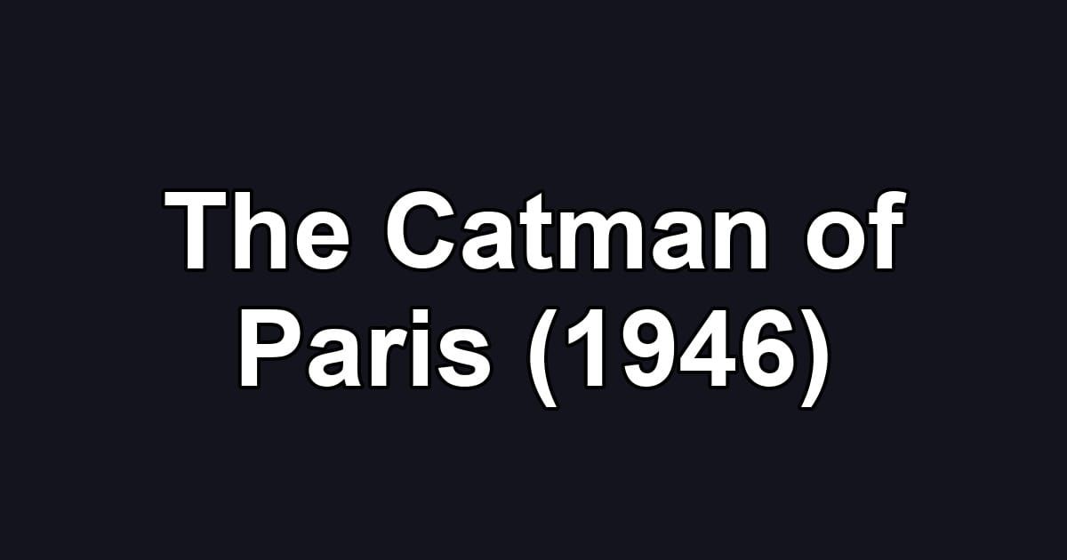 The Catman of Paris (1946)