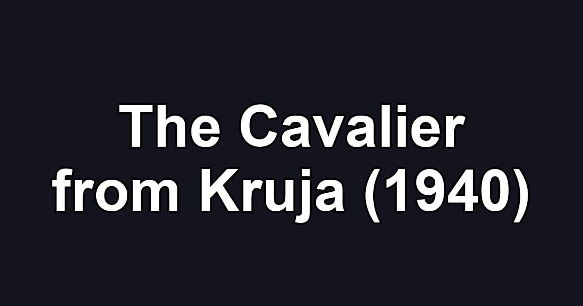 The Cavalier from Kruja (1940)