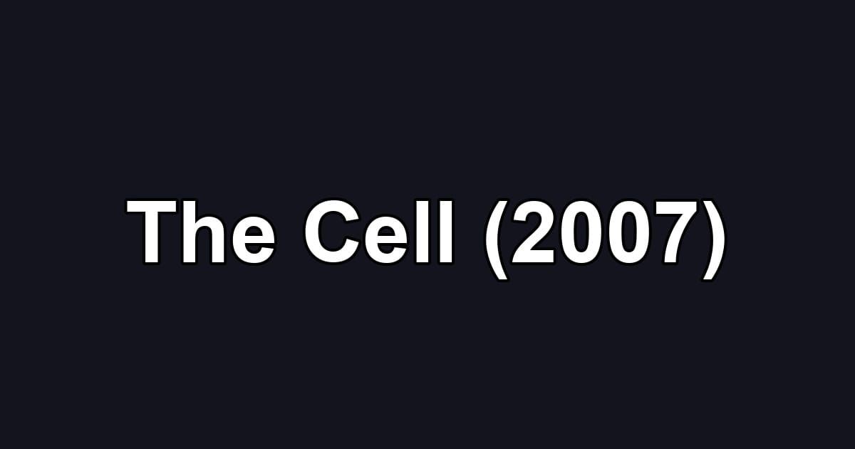 The Cell (2007)