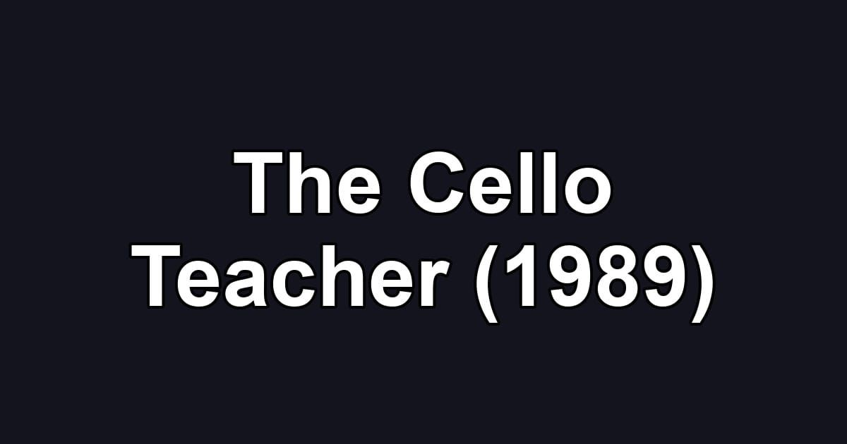 The Cello Teacher (1989)