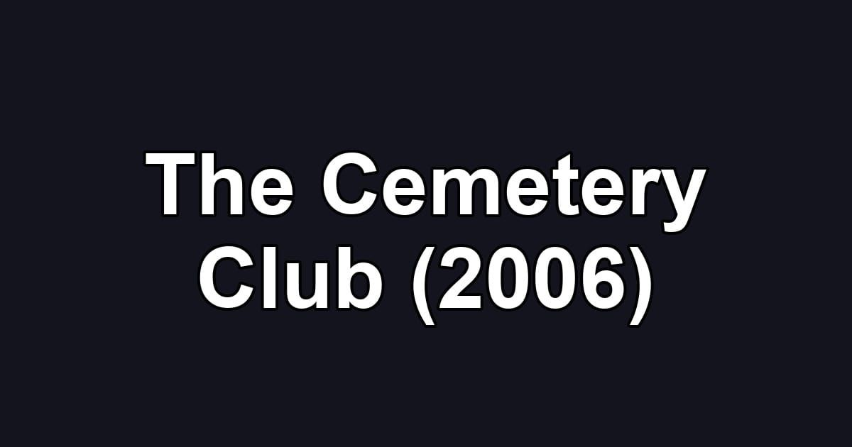 The Cemetery Club (2006)