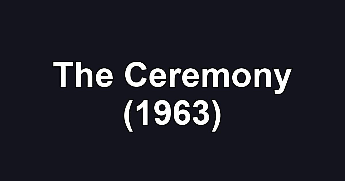 The Ceremony (1963)