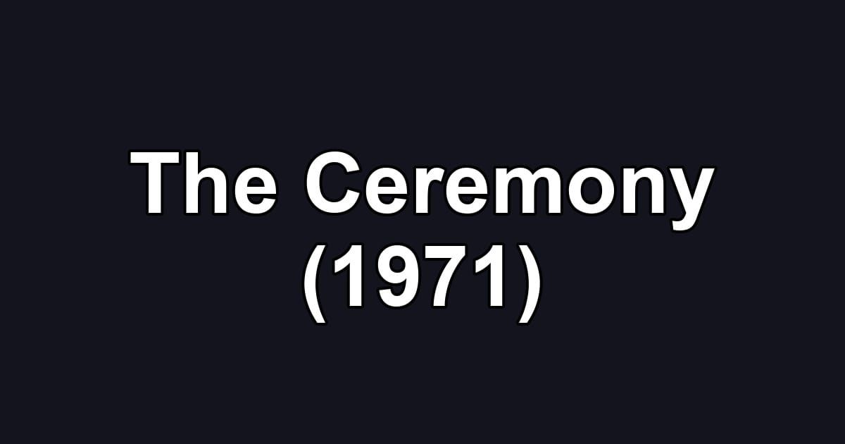 The Ceremony (1971)