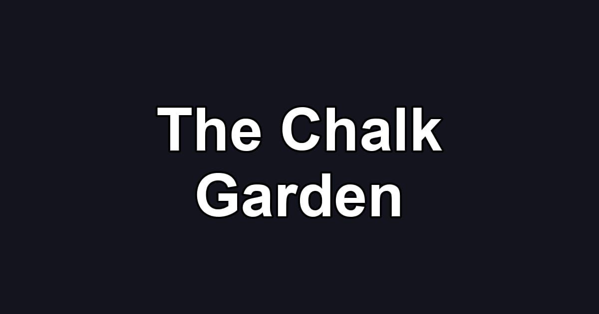 The Chalk Garden