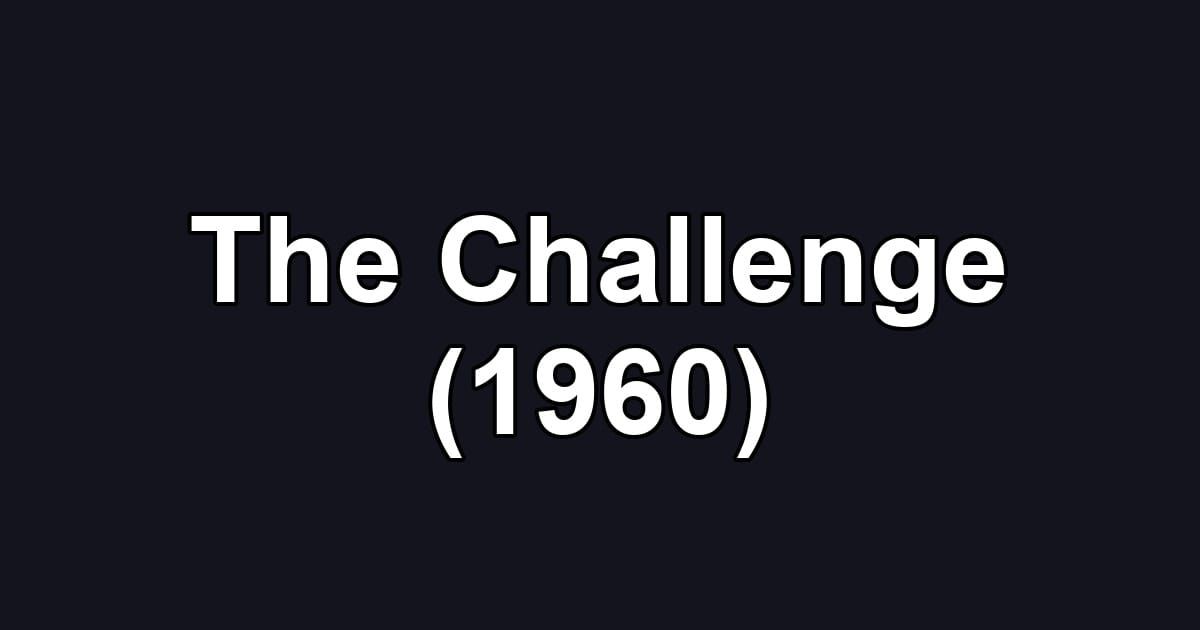 The Challenge (1960)