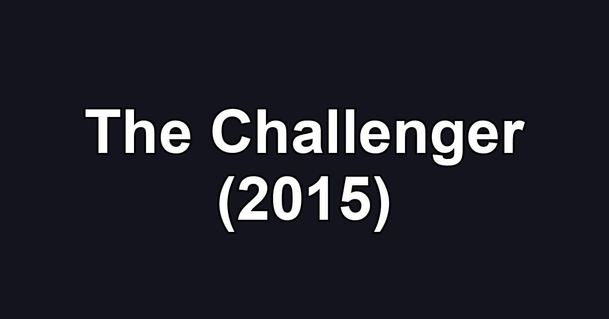 The Challenger (2015)