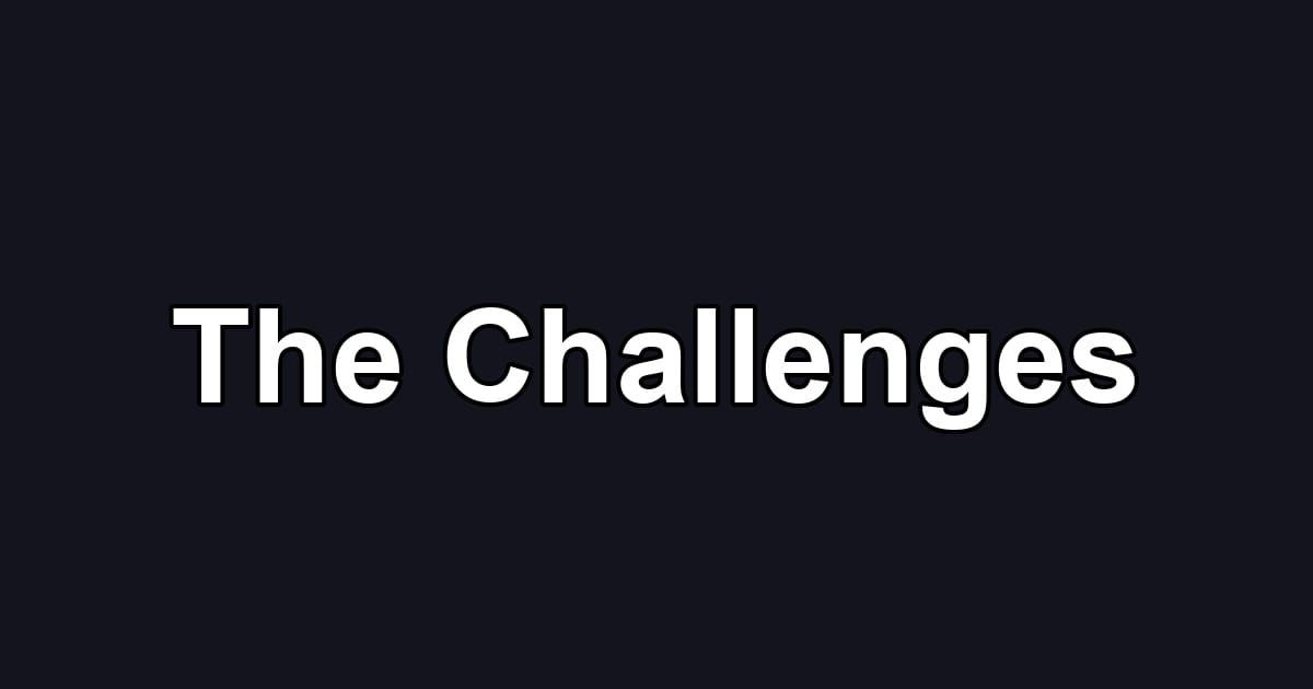 The Challenges