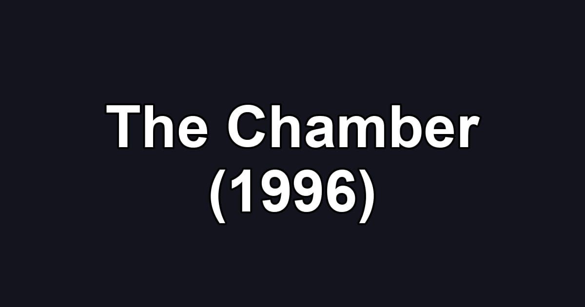 The Chamber (1996)