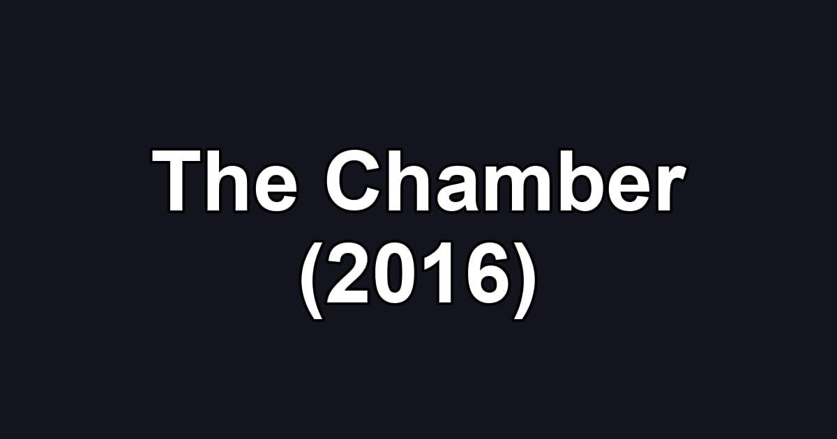 The Chamber (2016)