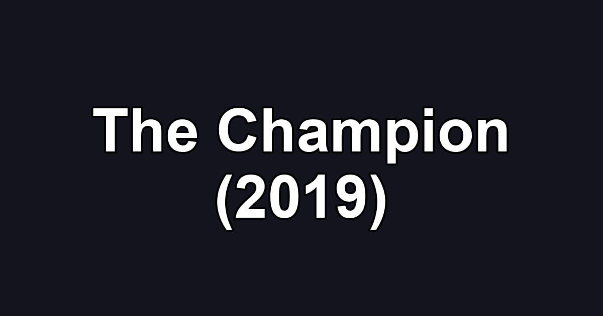 The Champion (2019)