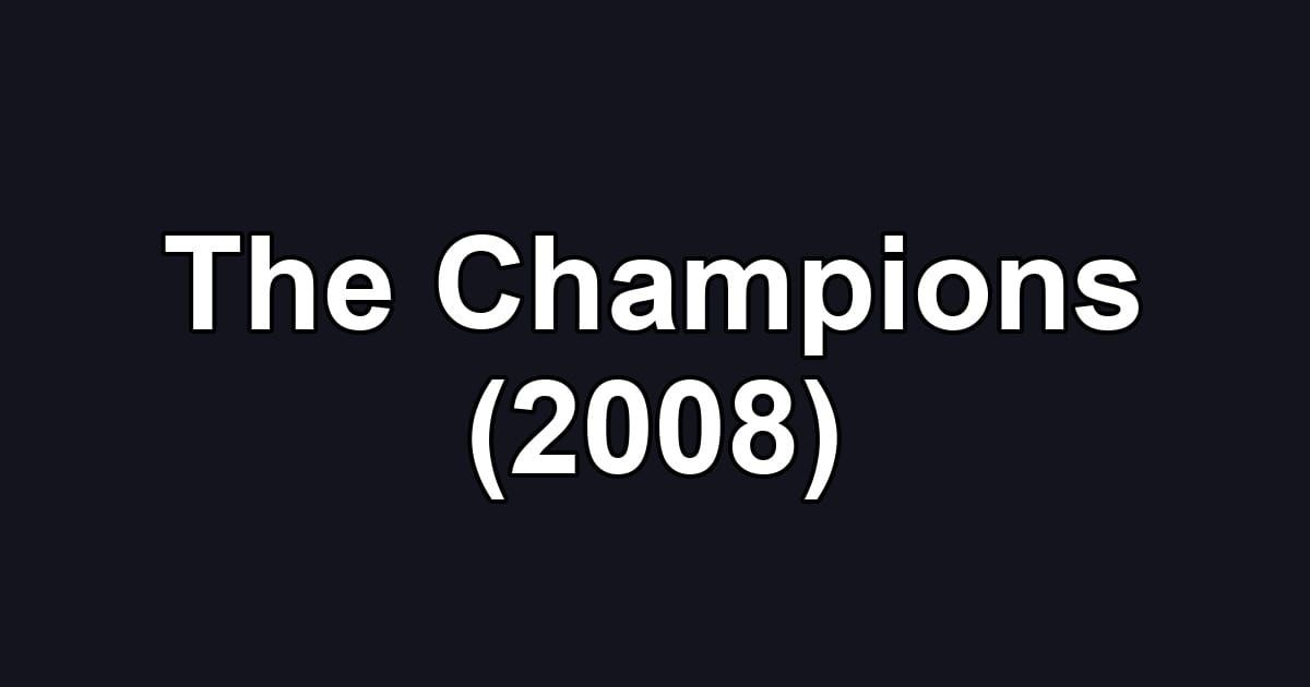 The Champions (2008)