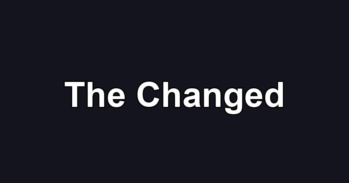The Changed