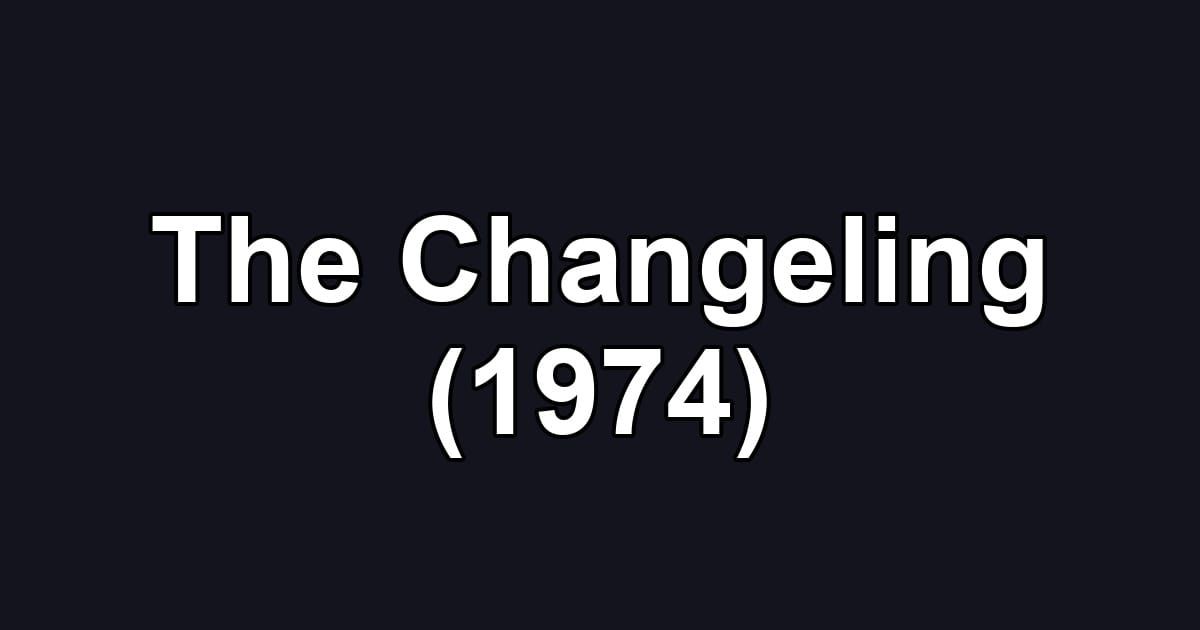 The Changeling (1974)