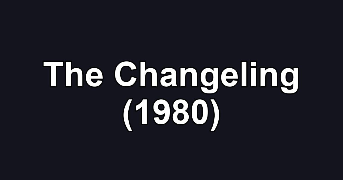 The Changeling (1980)