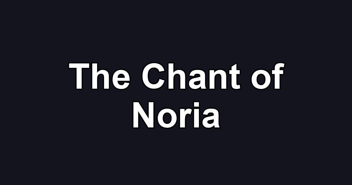 The Chant of Noria