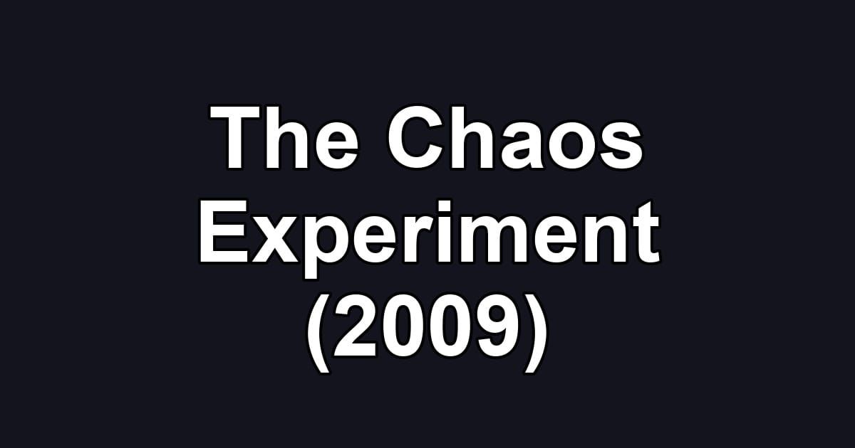 The Chaos Experiment (2009)