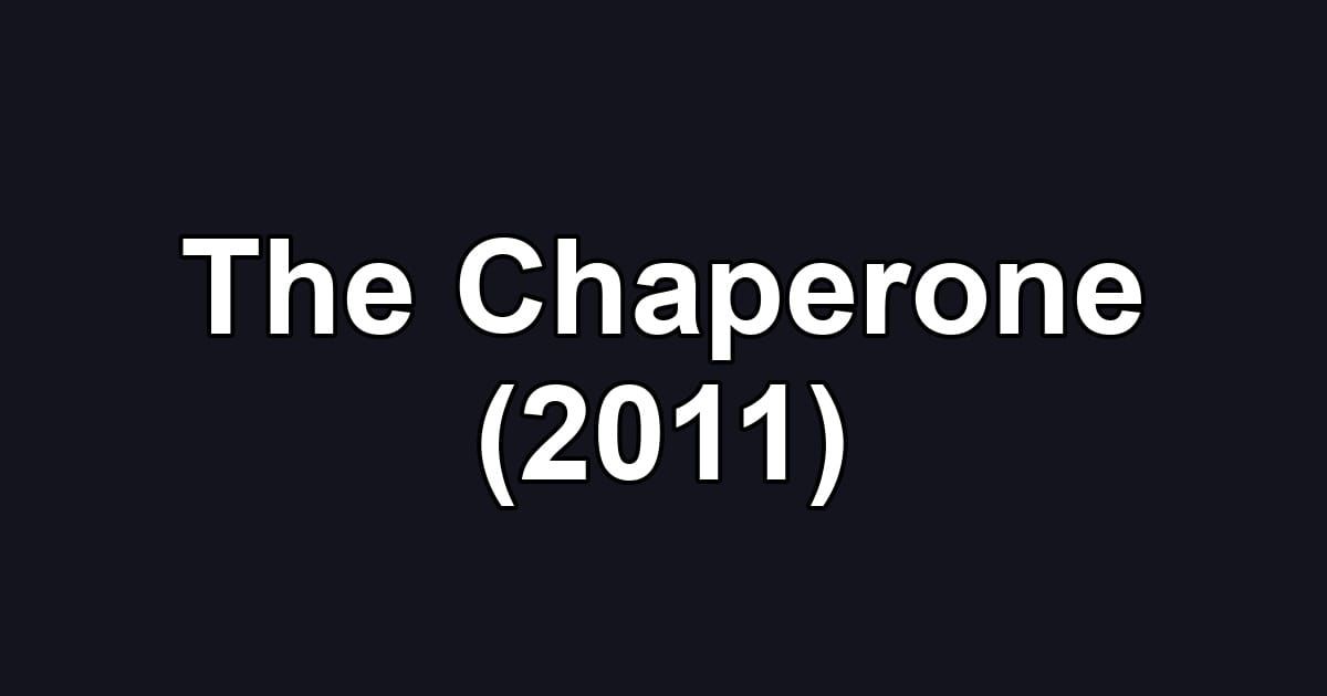 The Chaperone (2011)