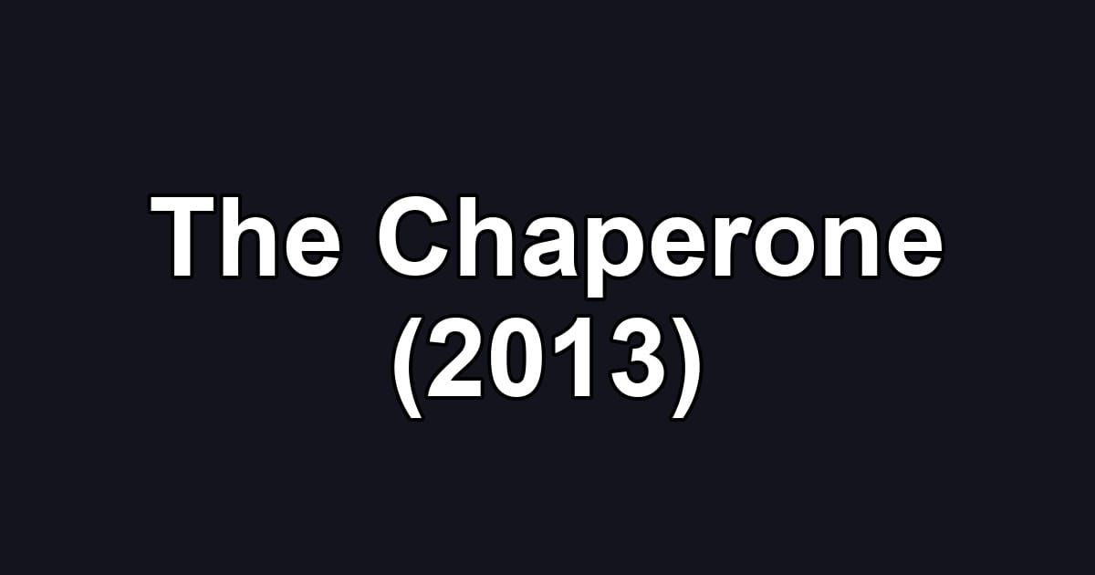 The Chaperone (2013)