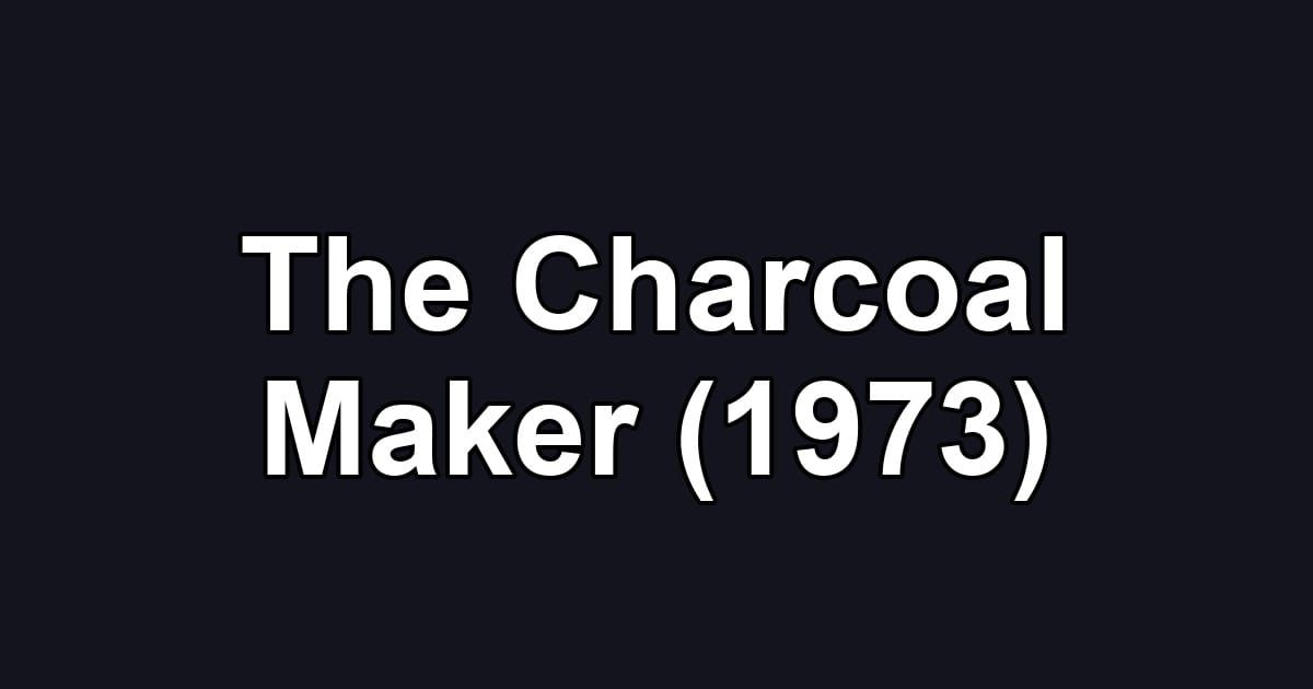 The Charcoal Maker (1973)