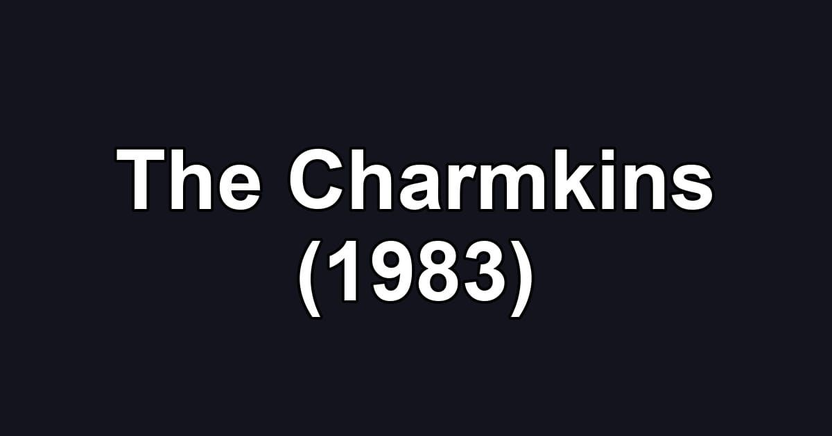 The Charmkins (1983)