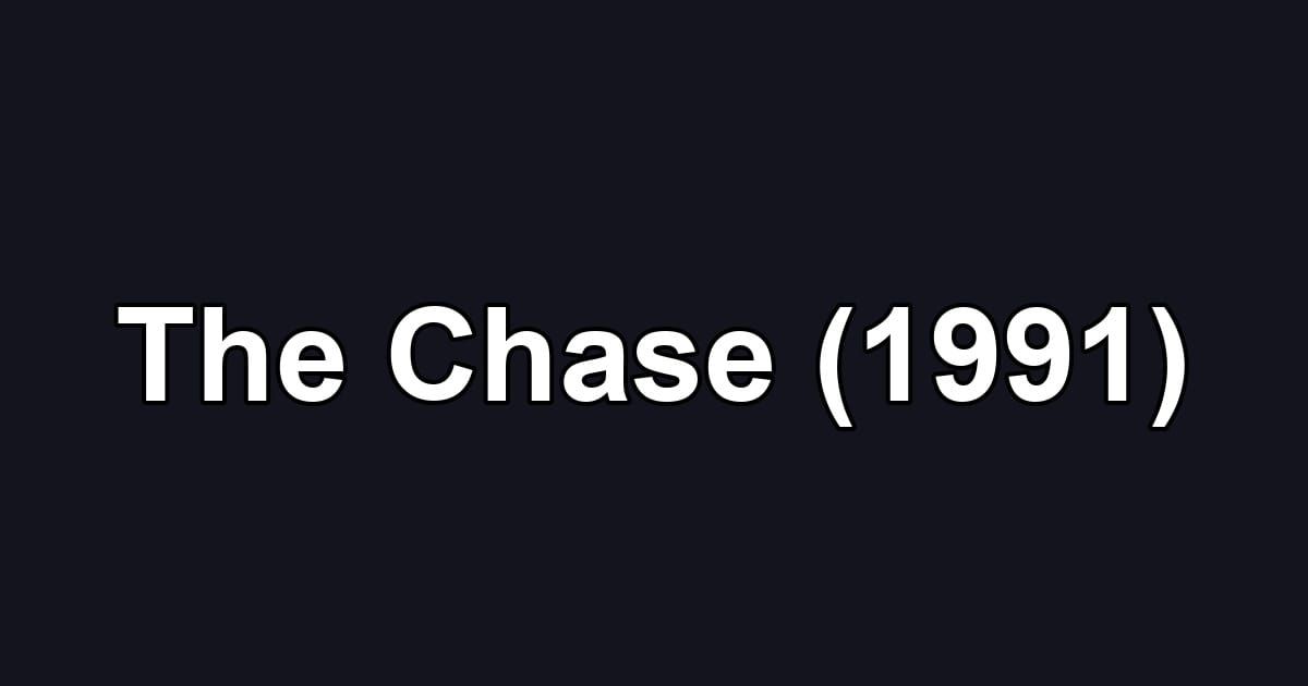 The Chase (1991)