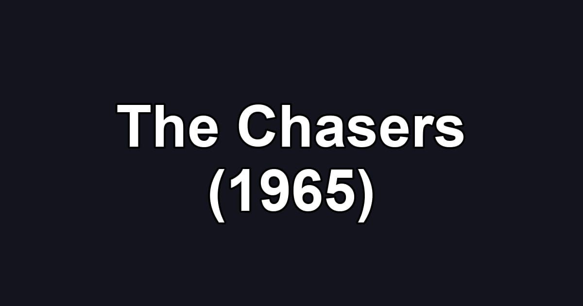 The Chasers (1965)