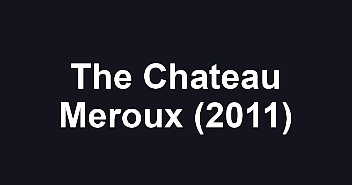 The Chateau Meroux (2011)