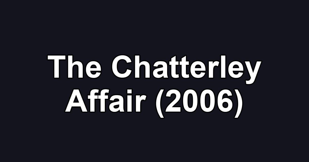 The Chatterley Affair (2006)