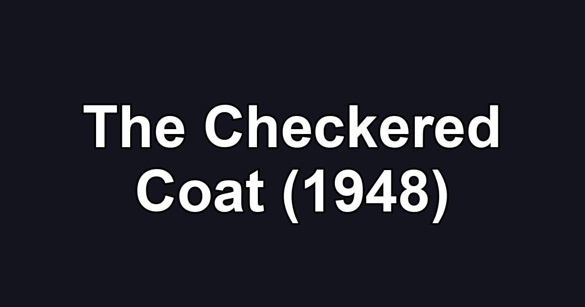 The Checkered Coat (1948)