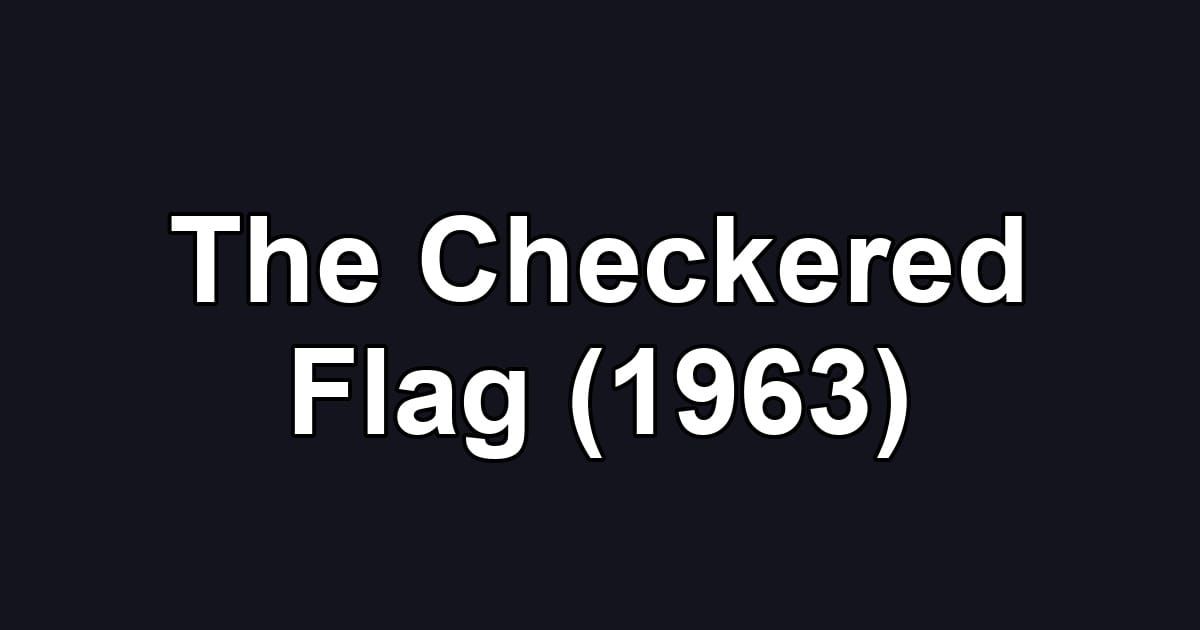 The Checkered Flag (1963)