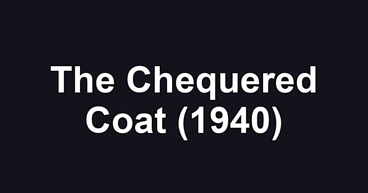 The Chequered Coat (1940)