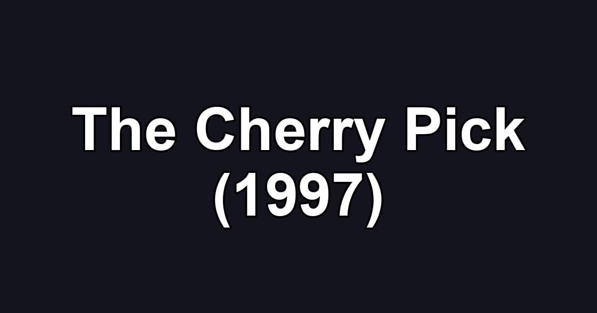 The Cherry Pick (1997)