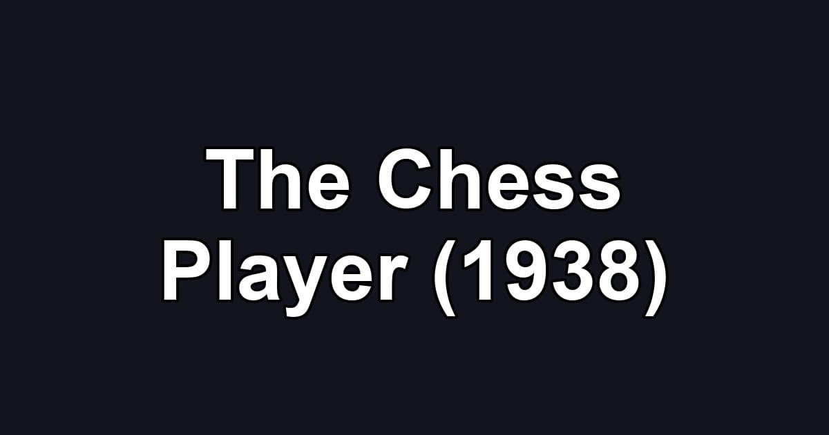 The Chess Player (1938)