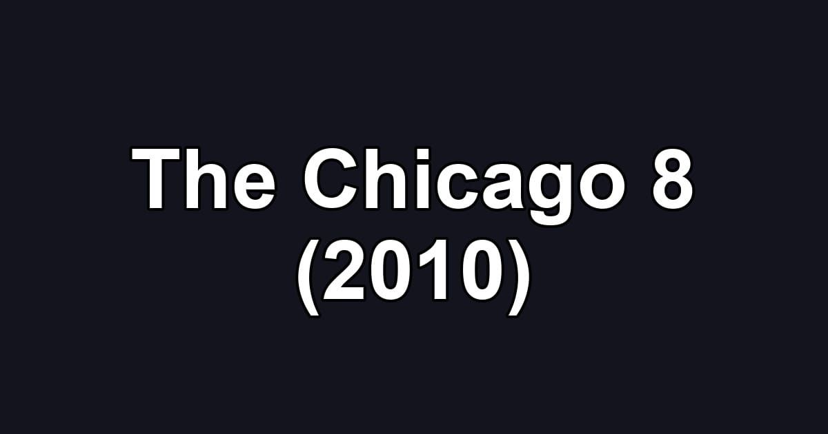 The Chicago 8 (2010)