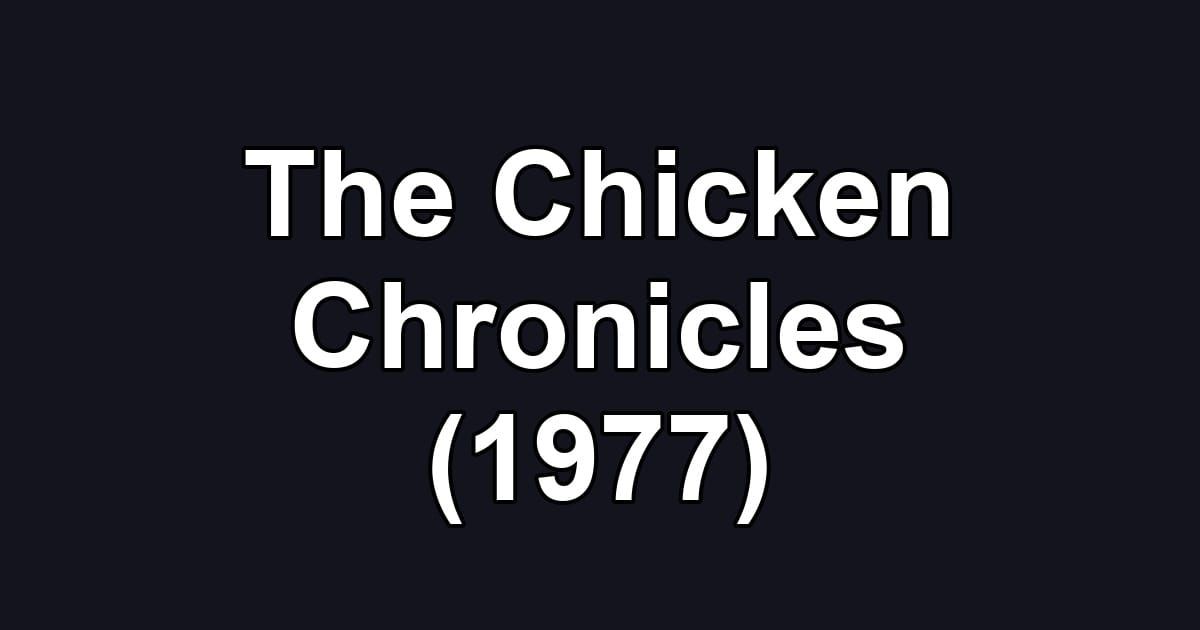 The Chicken Chronicles (1977)