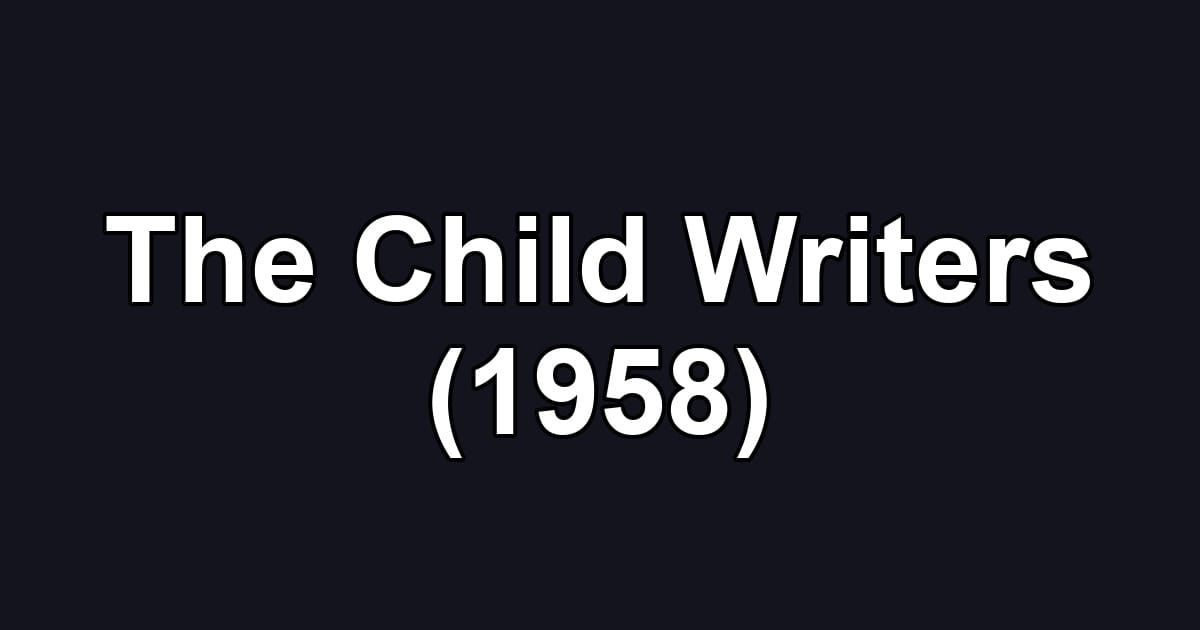 The Child Writers (1958)