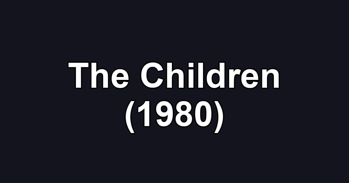 The Children (1980)