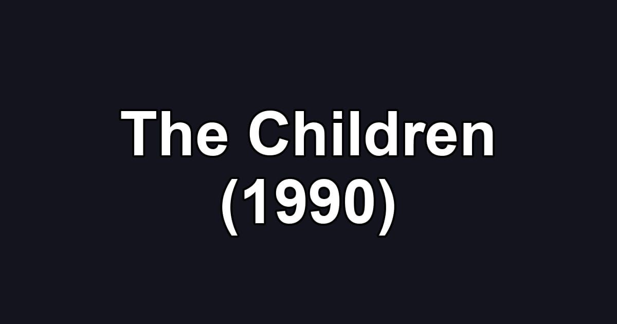 The Children (1990)