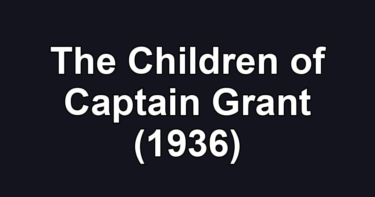 The Children of Captain Grant (1936)