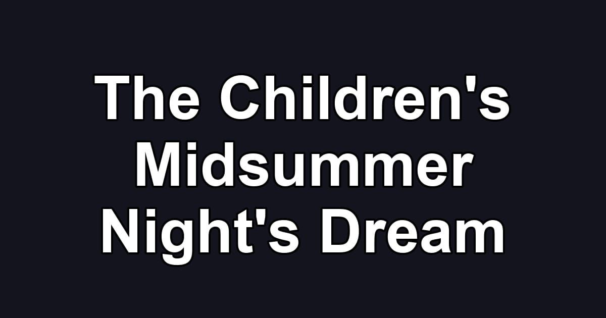 The Children's Midsummer Night's Dream