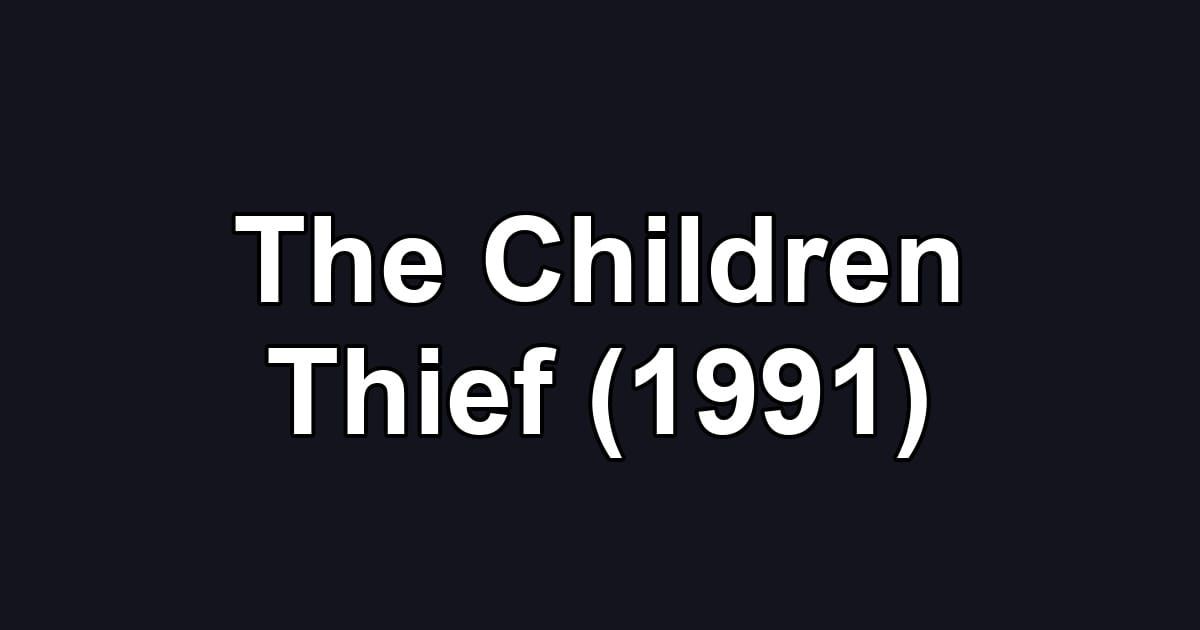 The Children Thief (1991)