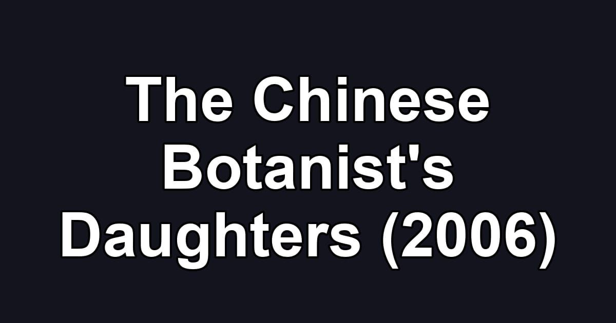 The Chinese Botanist's Daughters (2006)