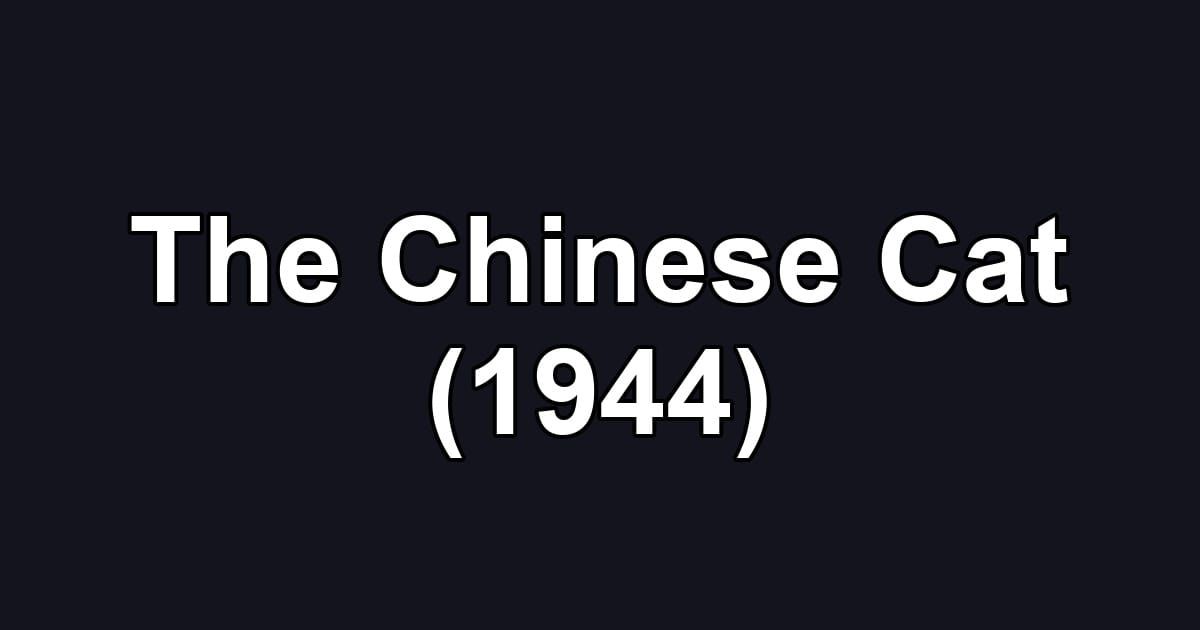 The Chinese Cat (1944)