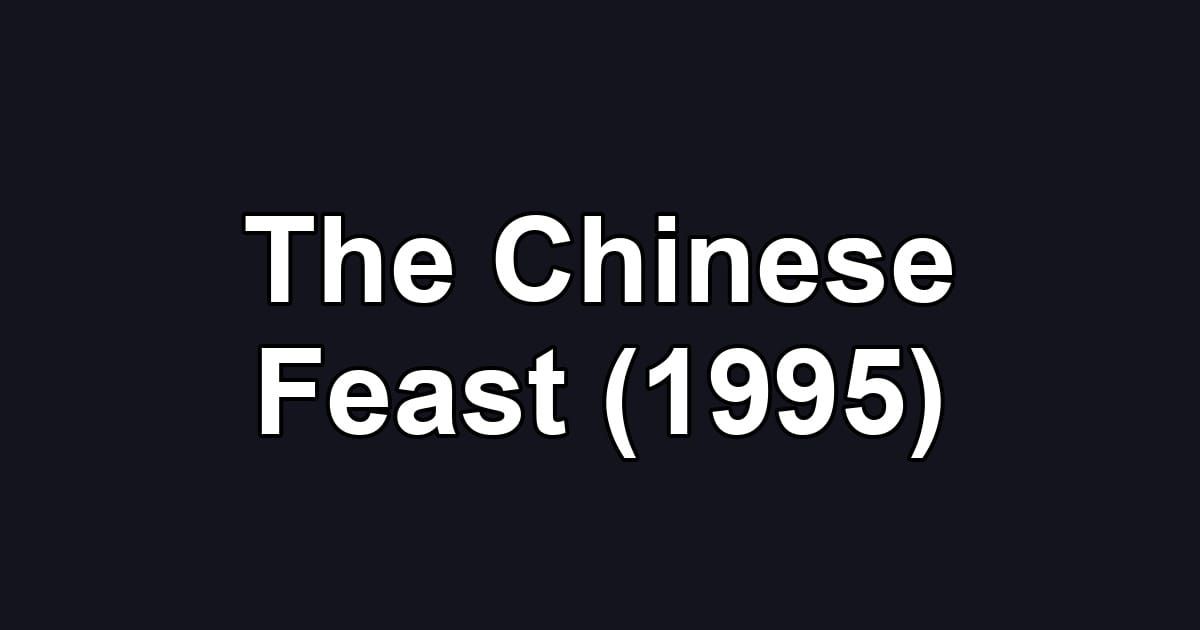 The Chinese Feast (1995)