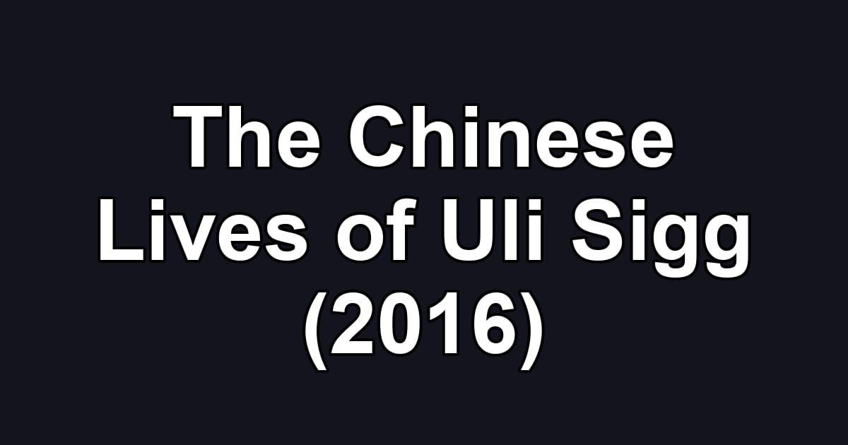 The Chinese Lives of Uli Sigg (2016)