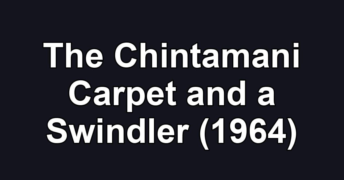 The Chintamani Carpet and a Swindler (1964)