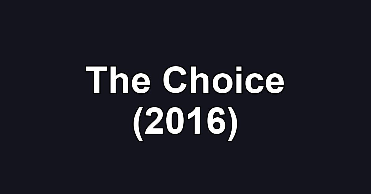 The Choice (2016)