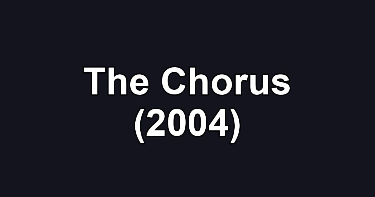 The Chorus (2004)